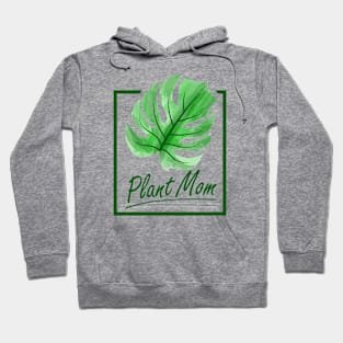 Funny Plant Mom with Monstera Leaf Hoodie
